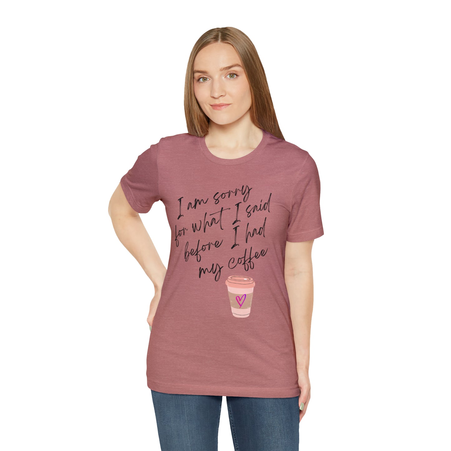 Sorry before Coffee Tee