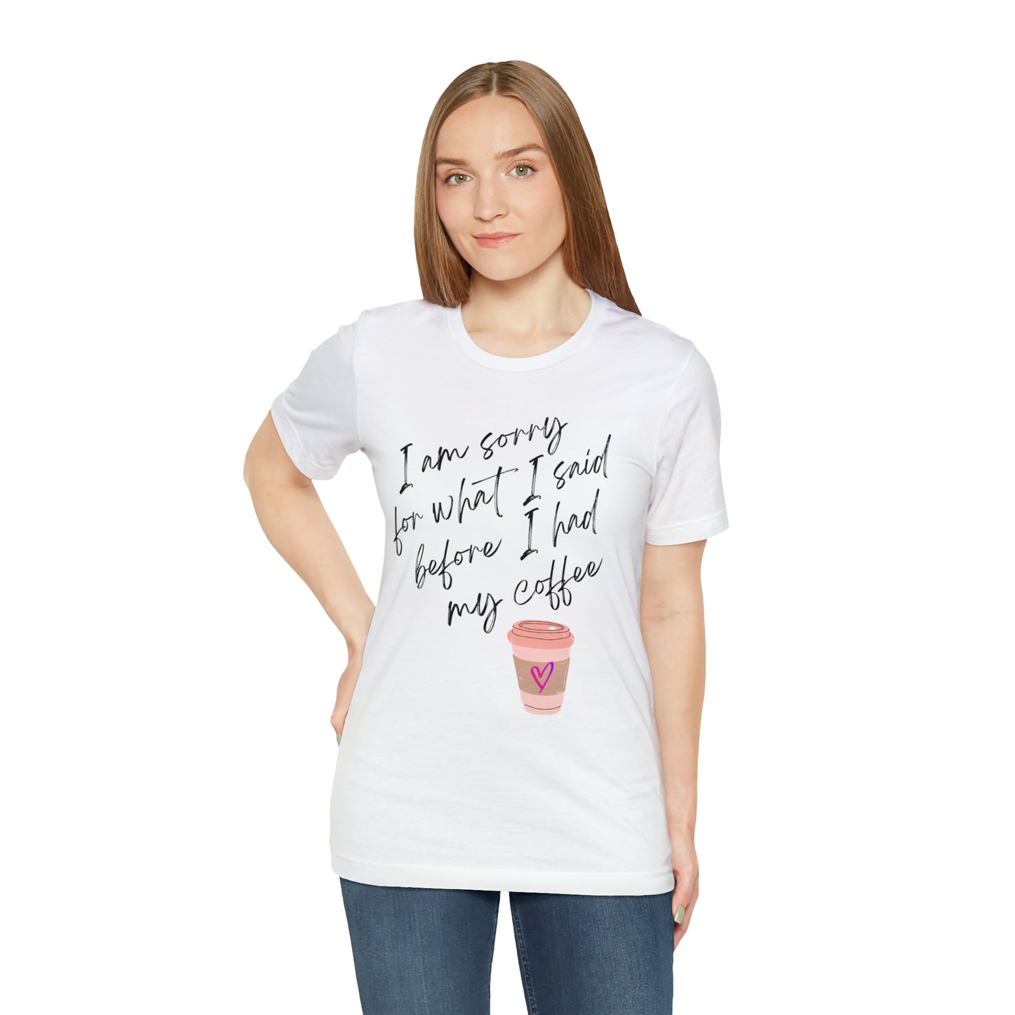Sorry before Coffee Tee