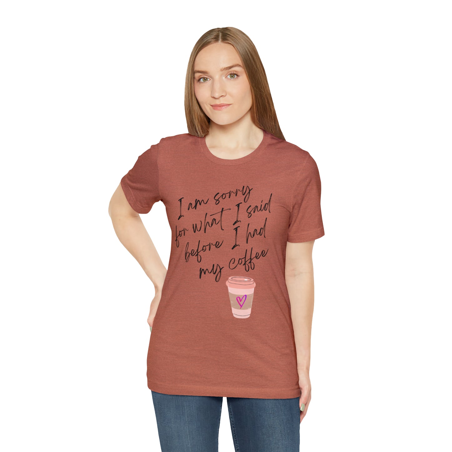 Sorry before Coffee Tee