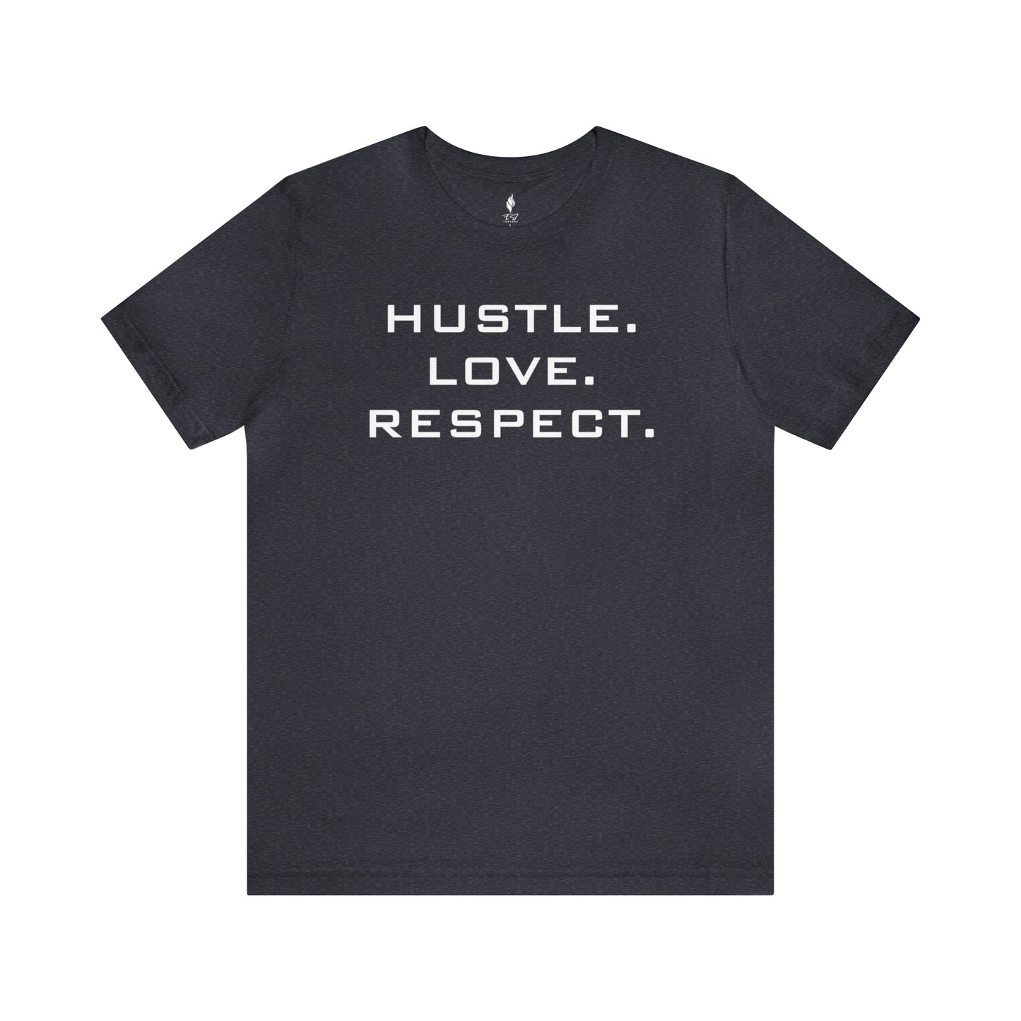 Hustle. Love. Respect. Tee