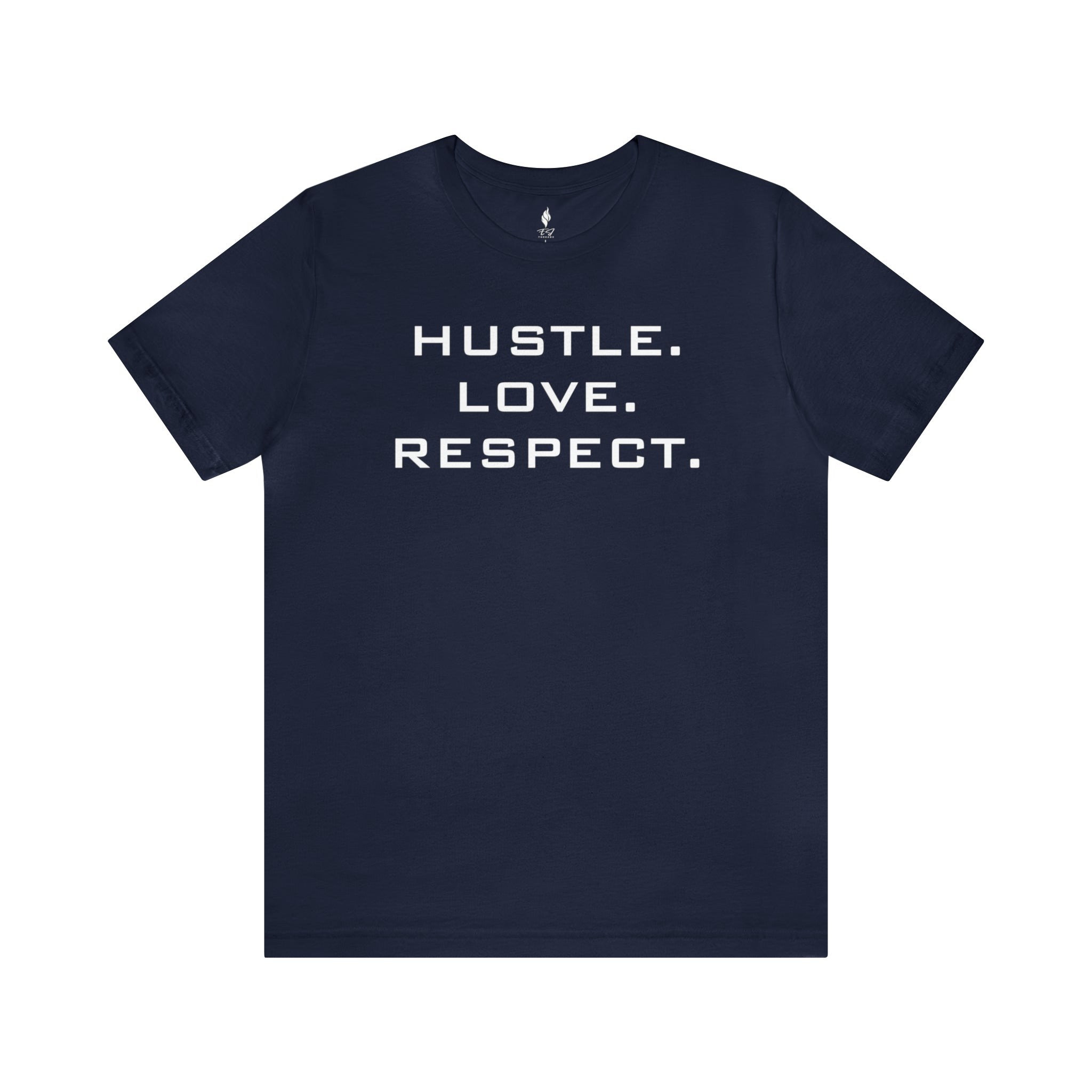 Hustle. Love. Respect. Tee