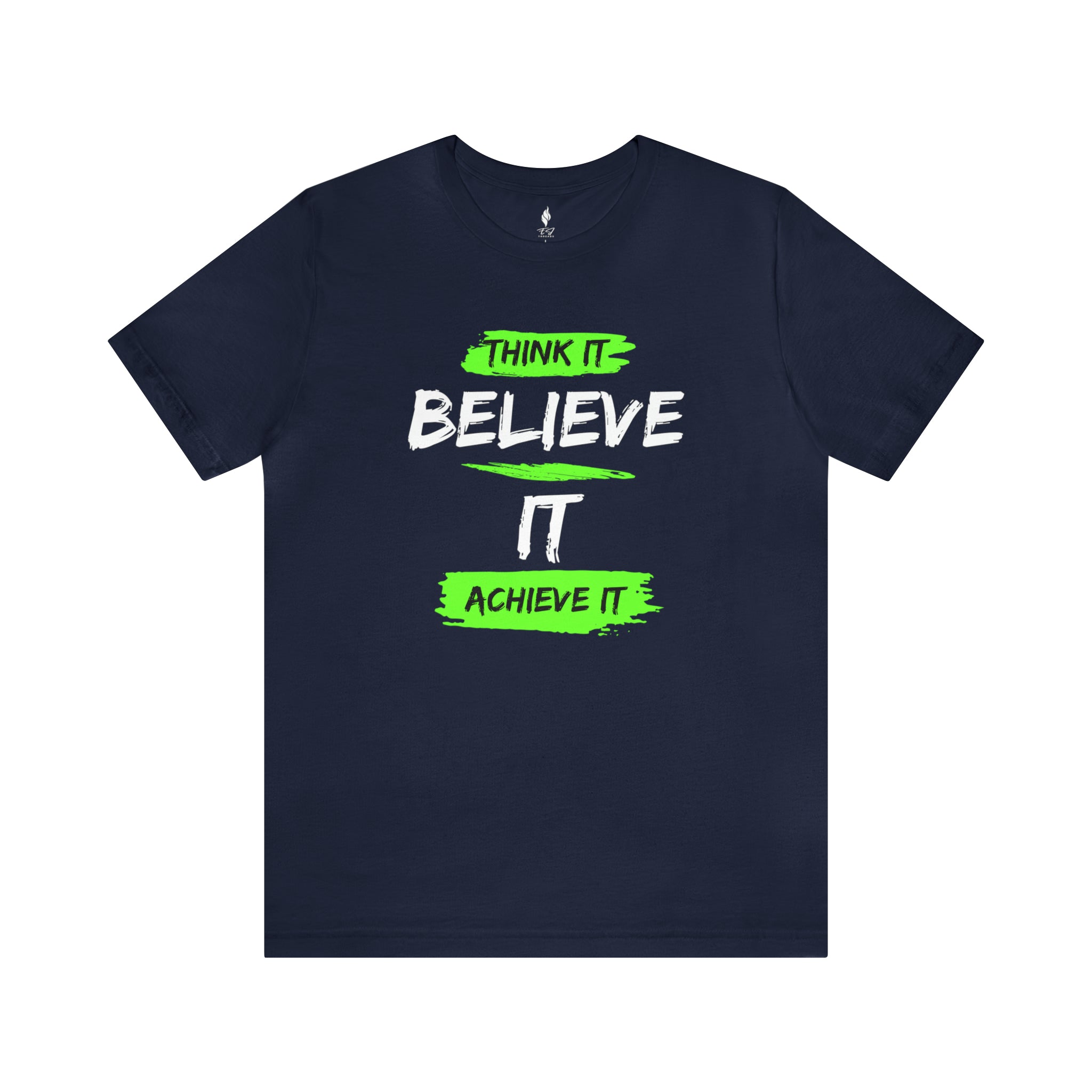 Think it, Believe it, Achieve it Tee