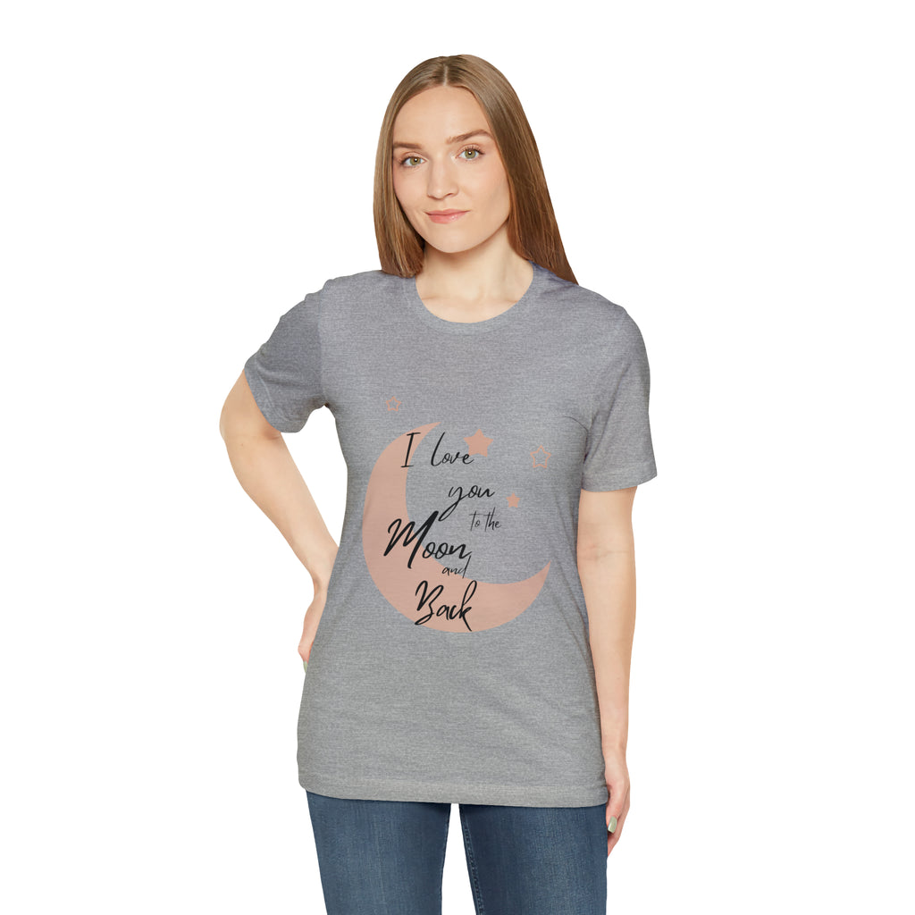 I Love You to the Moon and Back Tee