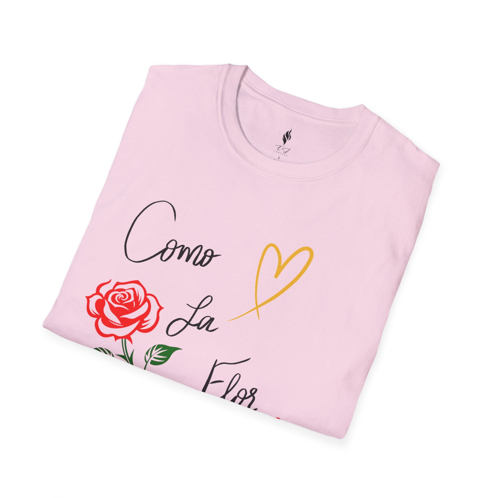 Como La Flor Softstyle Shirt