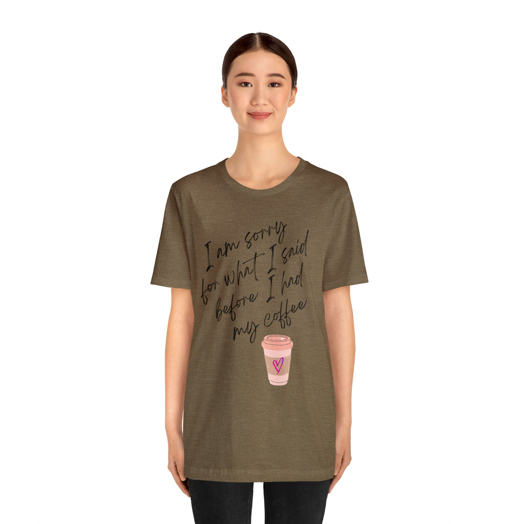 Sorry before Coffee Tee