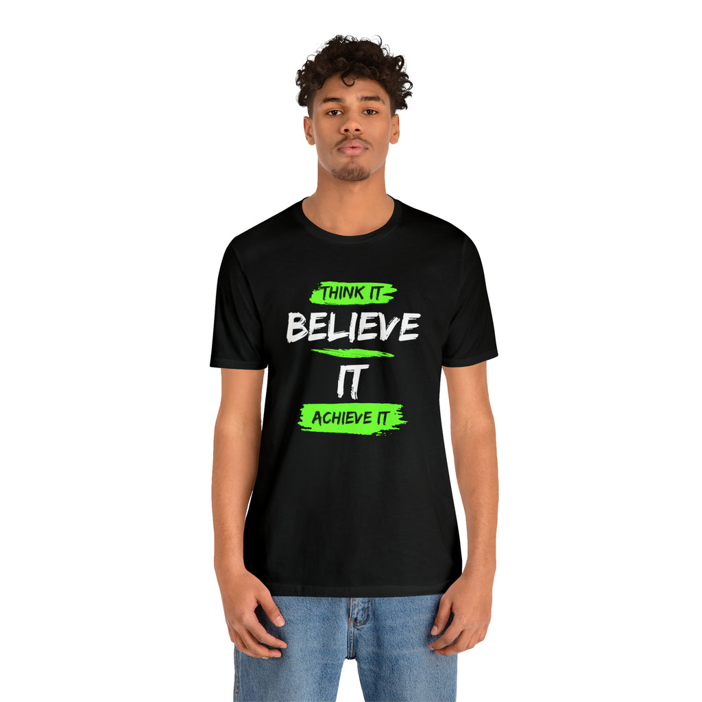 Think it, Believe it, Achieve it Tee