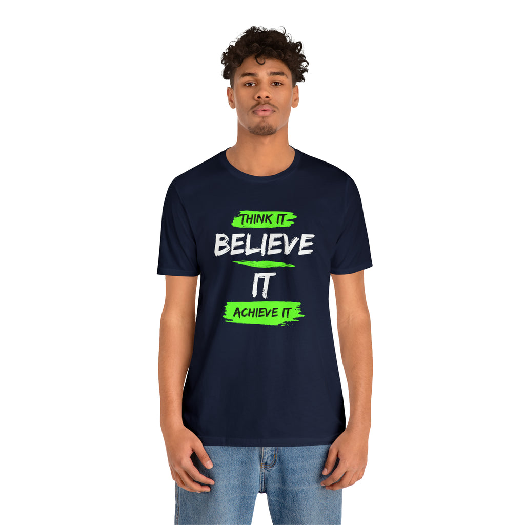 Think it, Believe it, Achieve it Tee