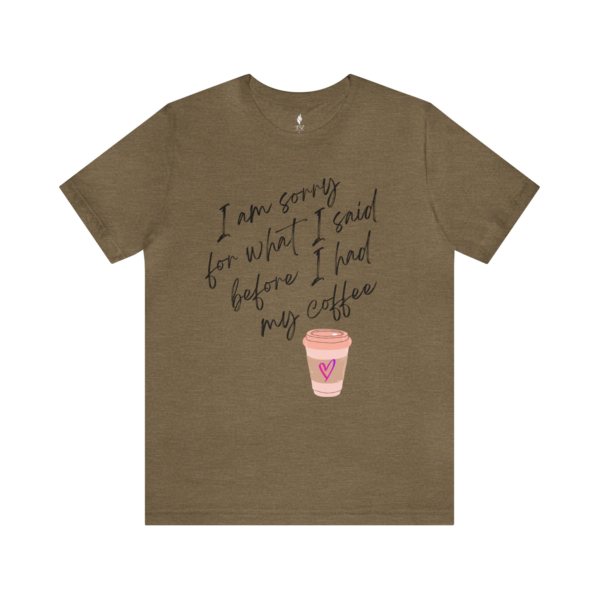 Sorry before Coffee Tee