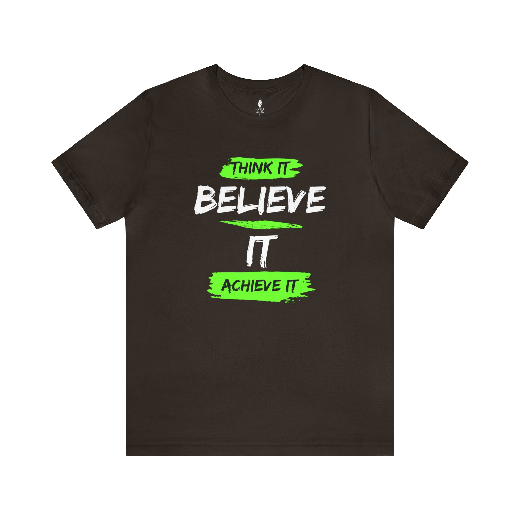 Think it, Believe it, Achieve it Tee