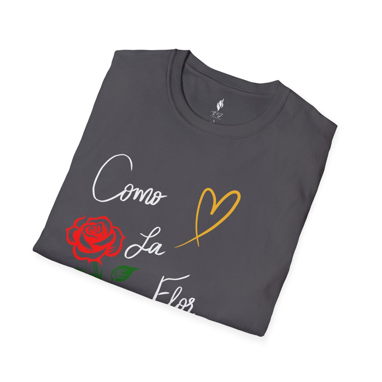 Como La Flor Softstyle Shirt