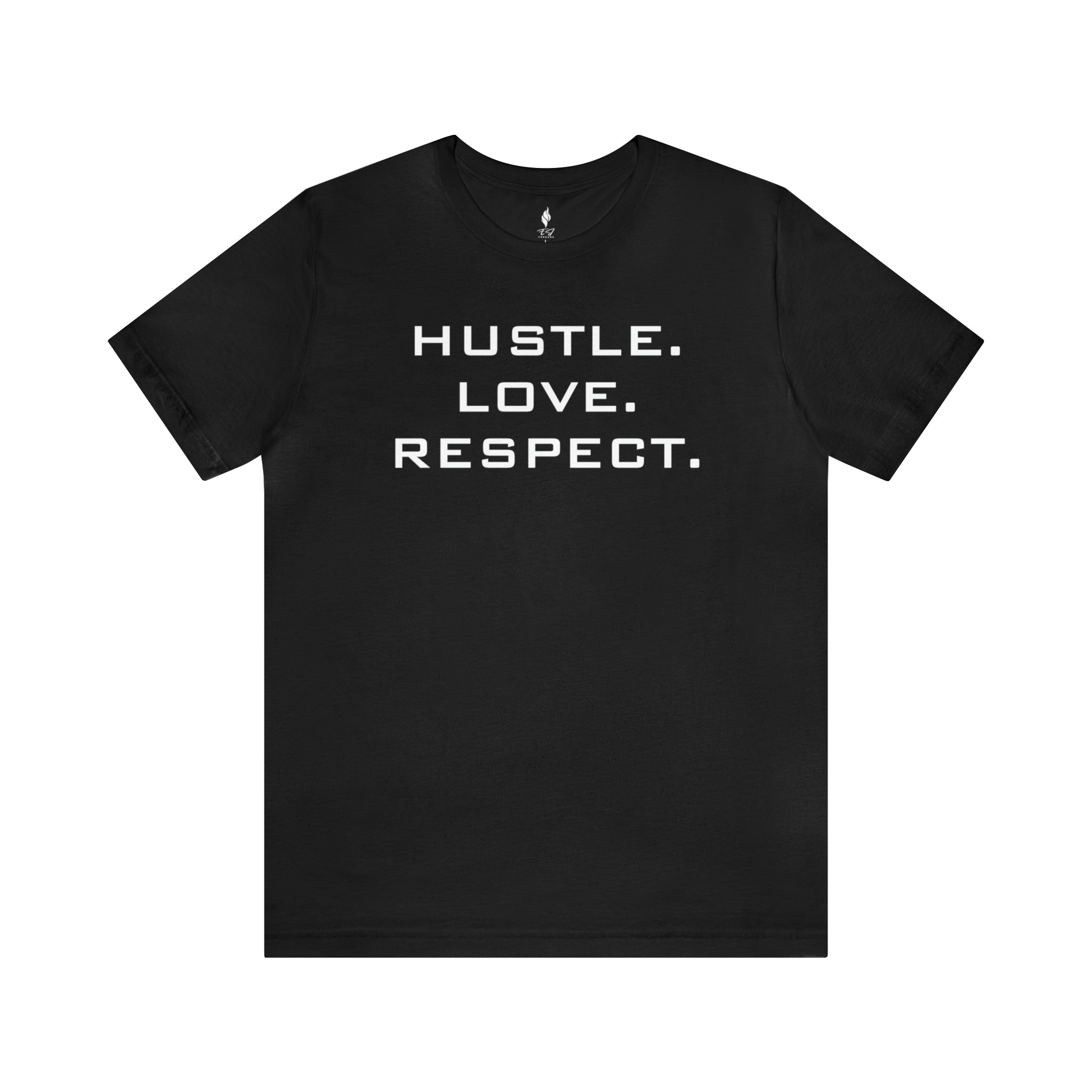 Hustle. Love. Respect. Tee