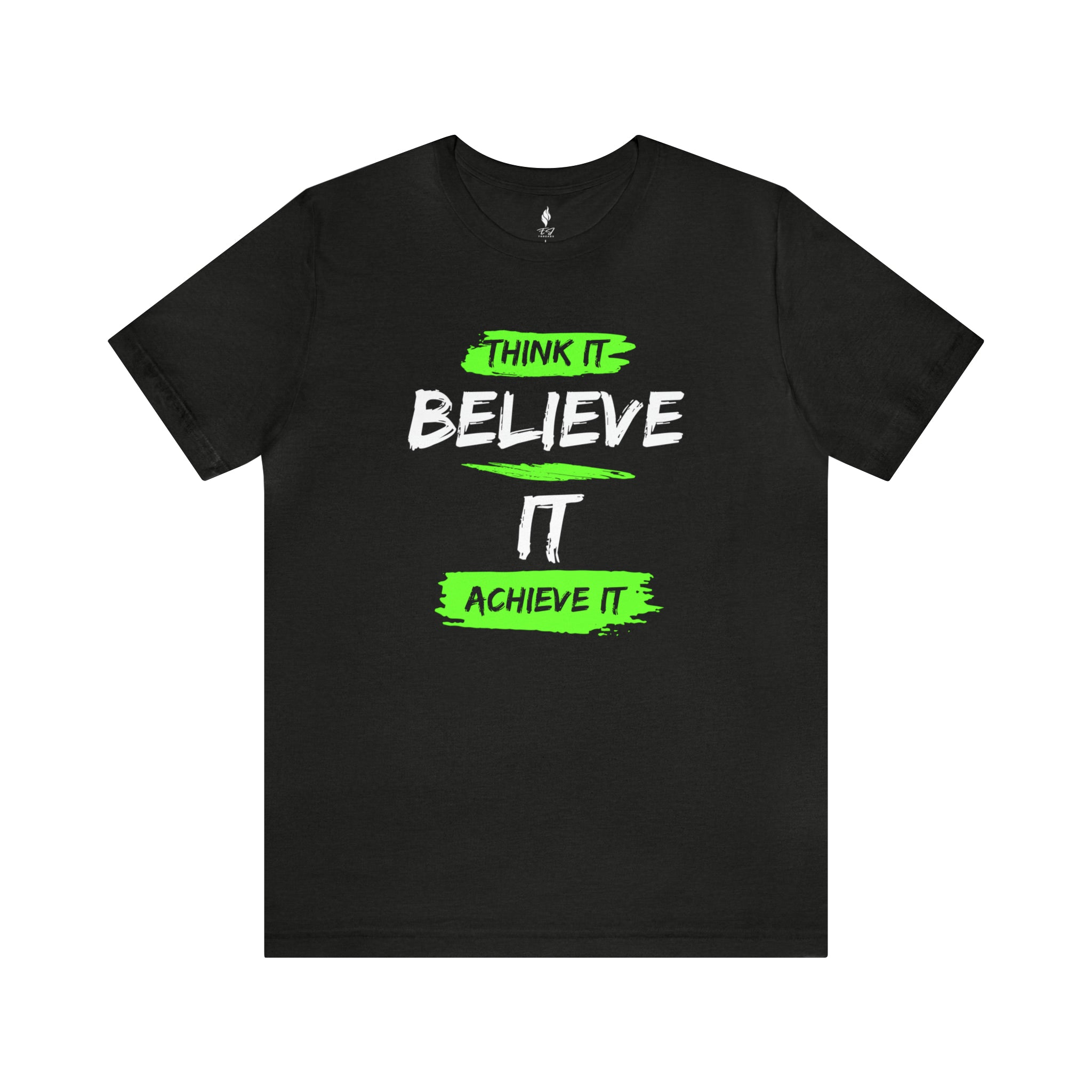 Think it, Believe it, Achieve it Tee
