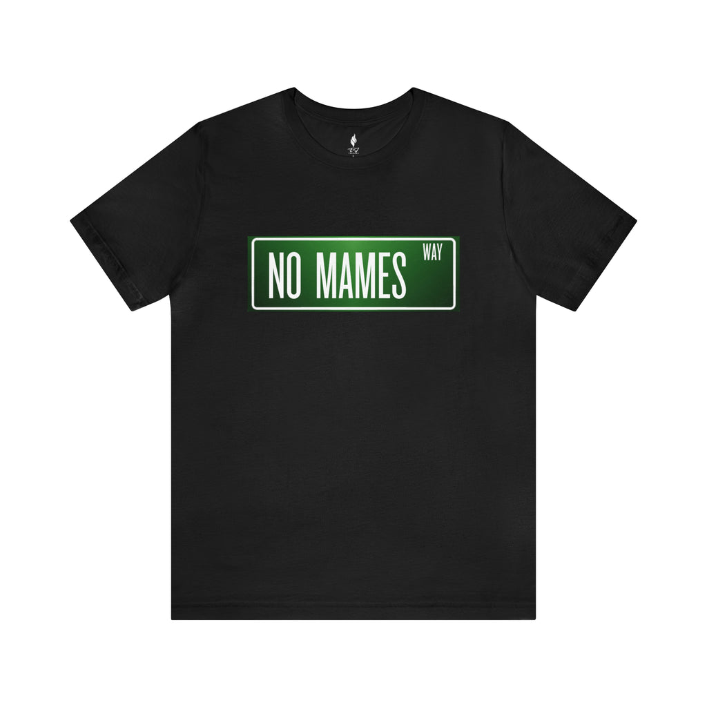 No Mames way Tee