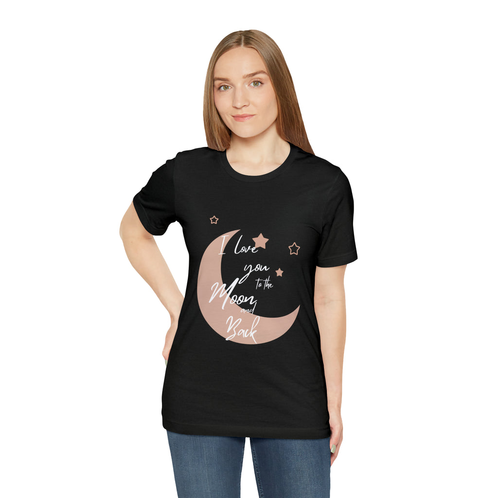 I Love You to the Moon and Back Tee
