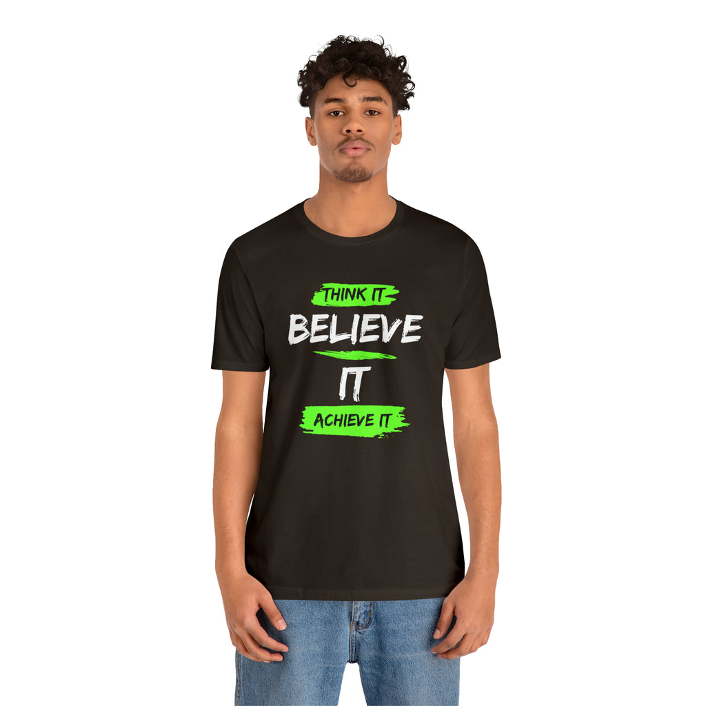 Think it, Believe it, Achieve it Tee