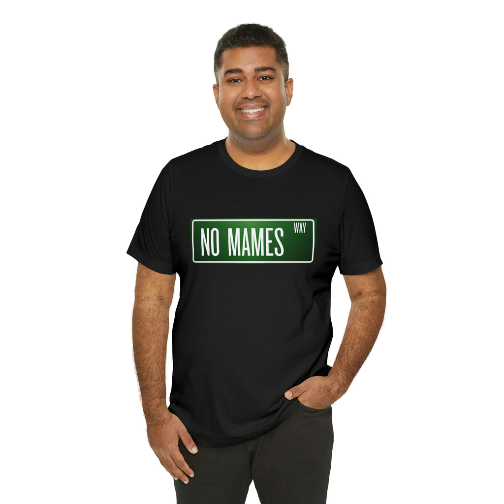 No Mames way Tee