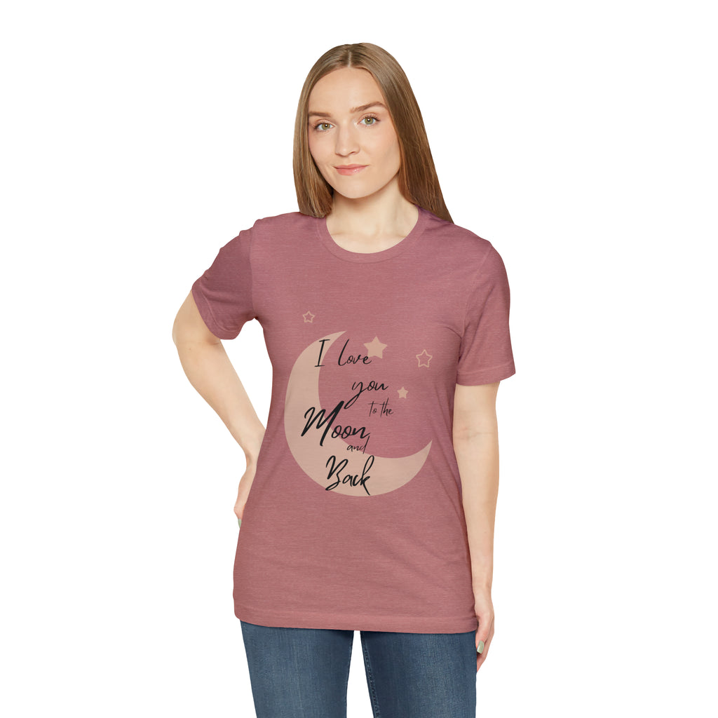 I Love You to the Moon and Back Tee