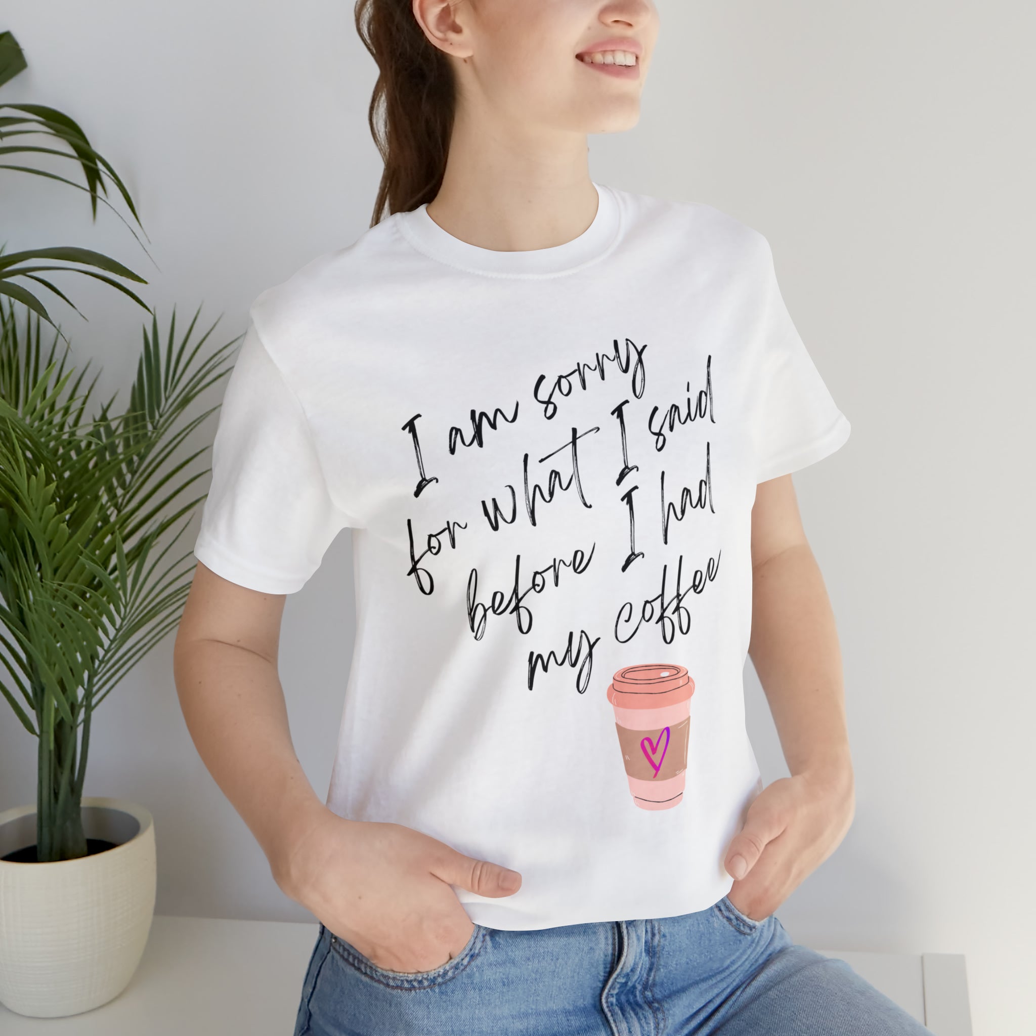 Sorry before Coffee Tee