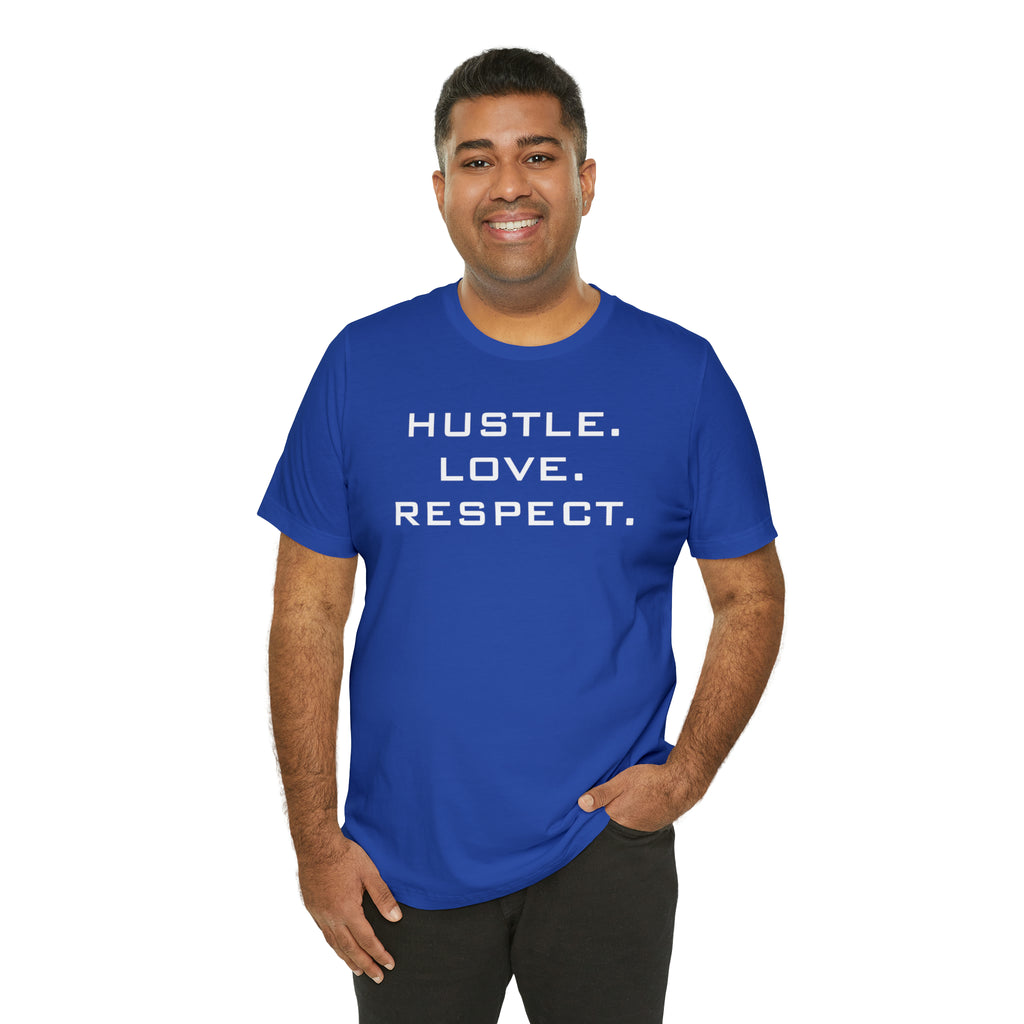 Hustle. Love. Respect. Tee