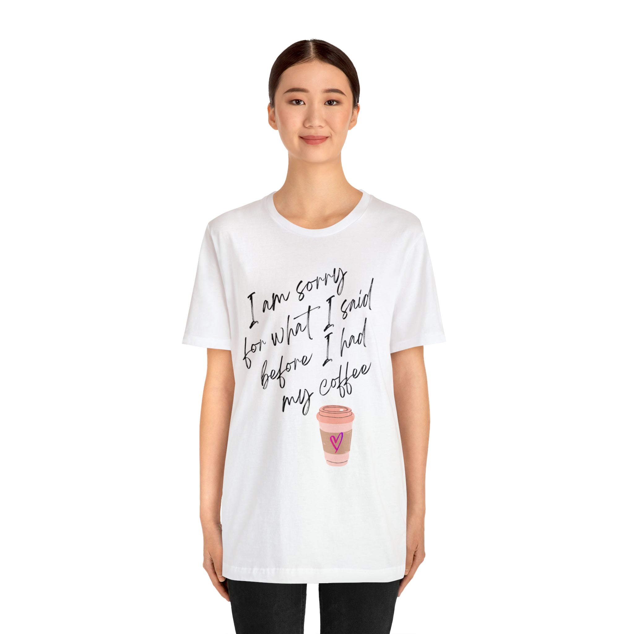 Sorry before Coffee Tee