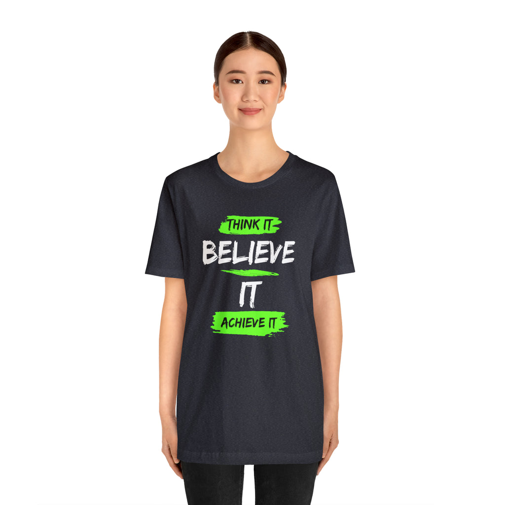 Think it, Believe it, Achieve it Tee