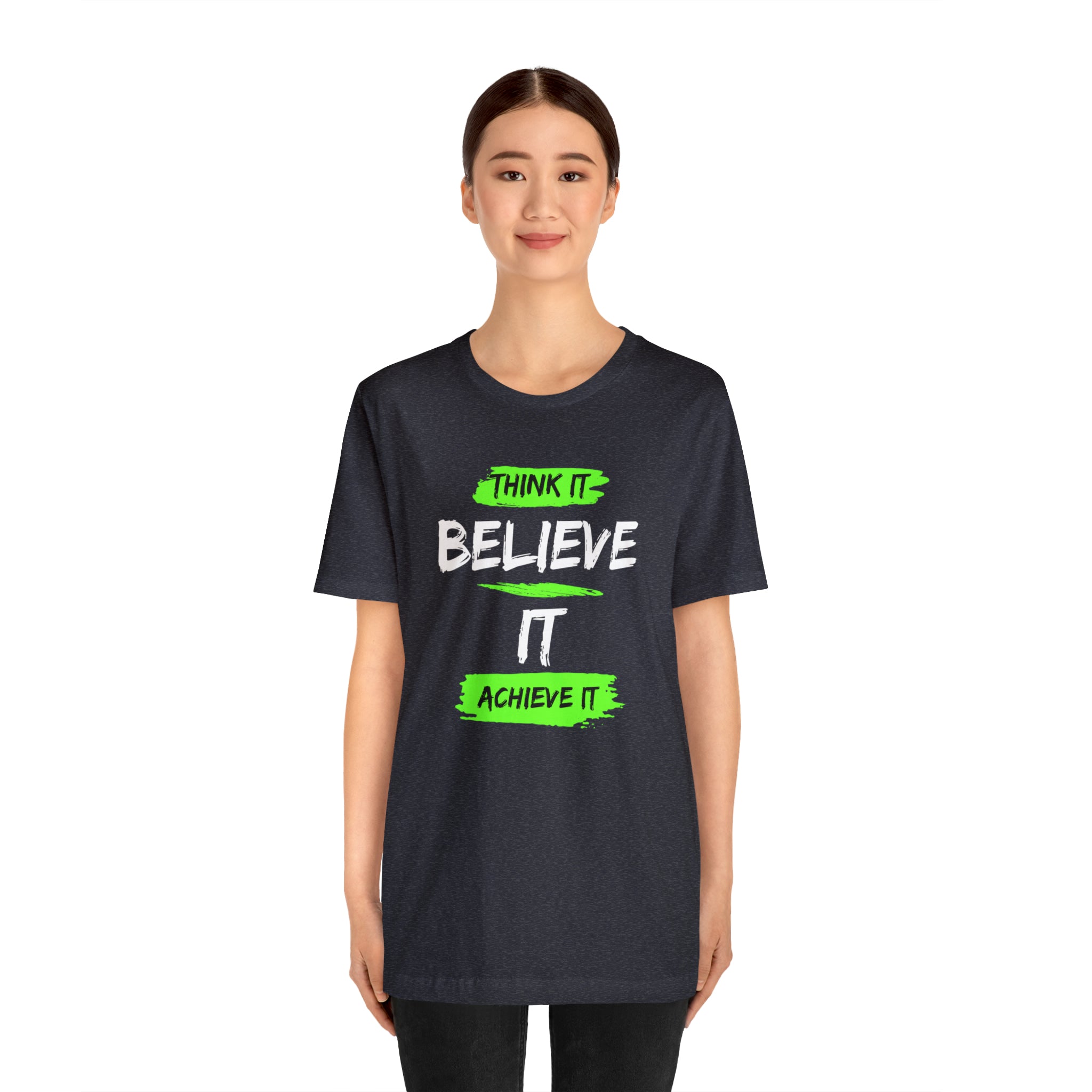 Think it, Believe it, Achieve it Tee