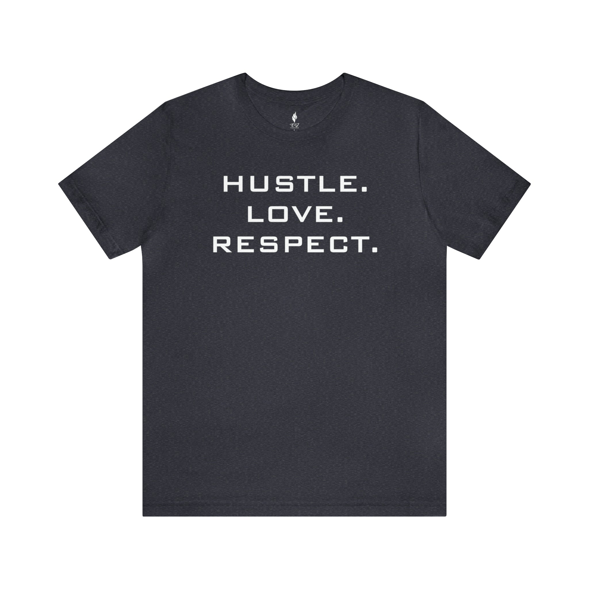 Hustle. Love. Respect. Tee