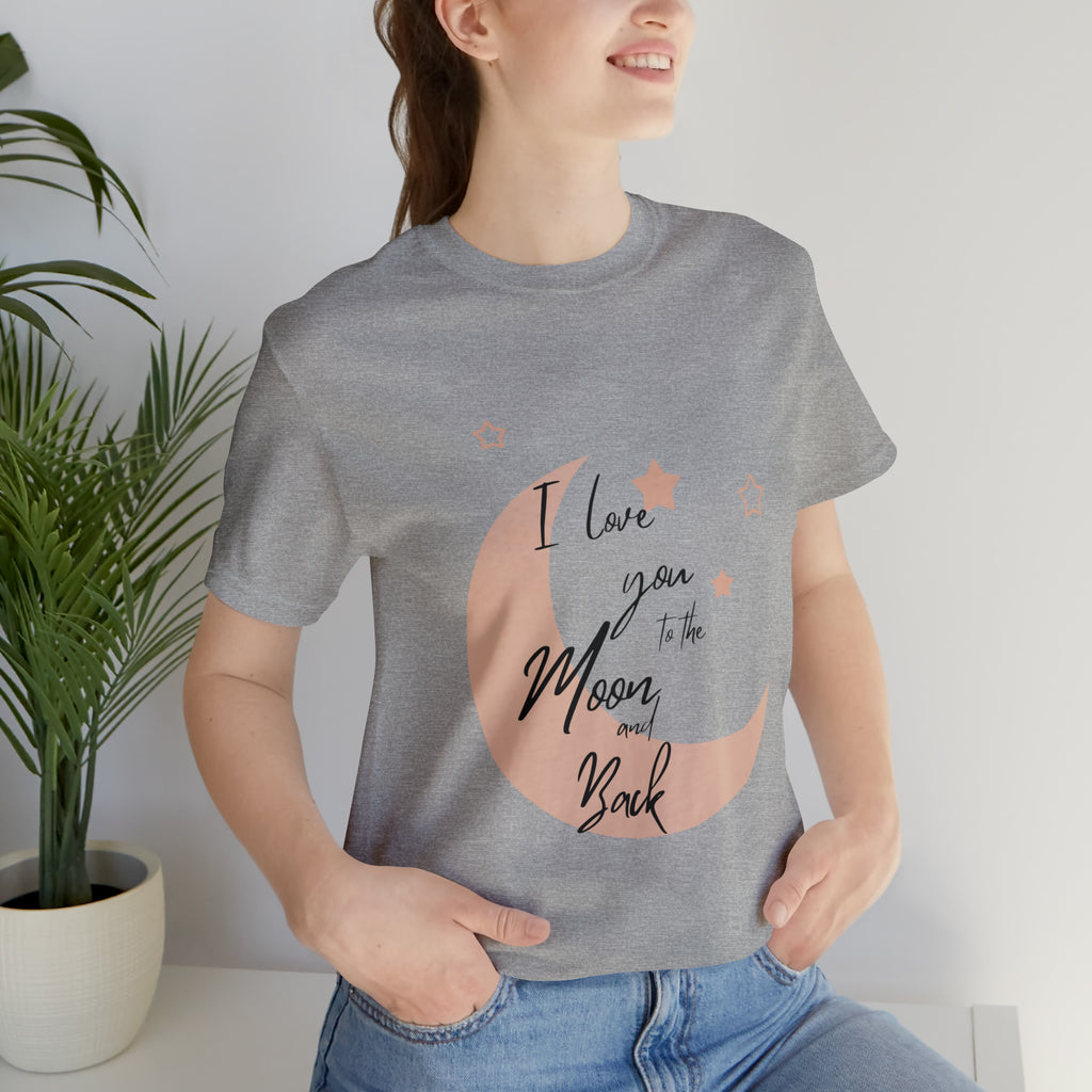 I Love You to the Moon and Back Tee
