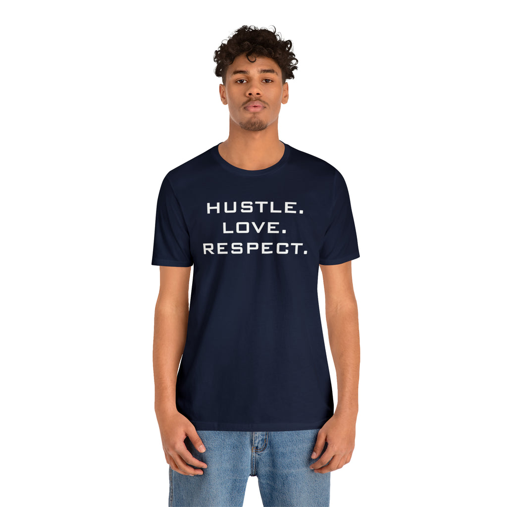 Hustle. Love. Respect. Tee