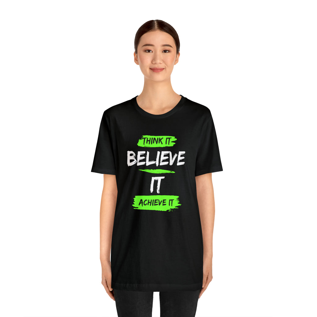 Think it, Believe it, Achieve it Tee