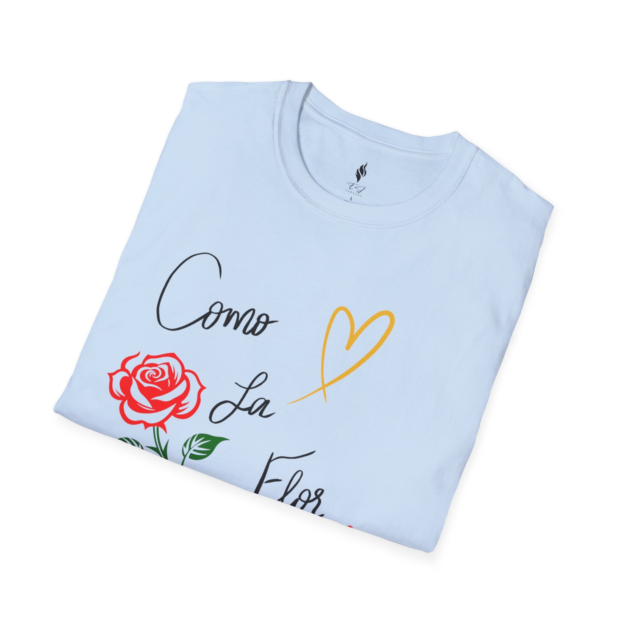 Como La Flor Softstyle Shirt