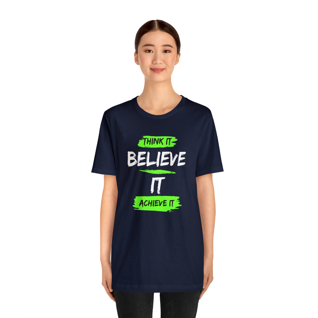 Think it, Believe it, Achieve it Tee