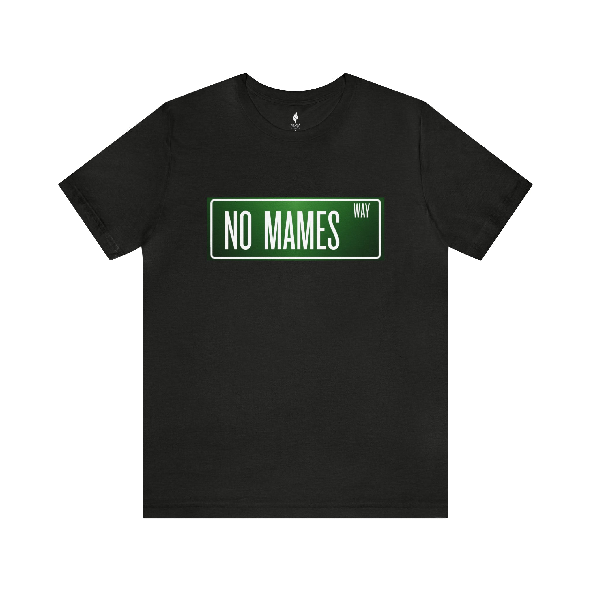 No Mames way Tee