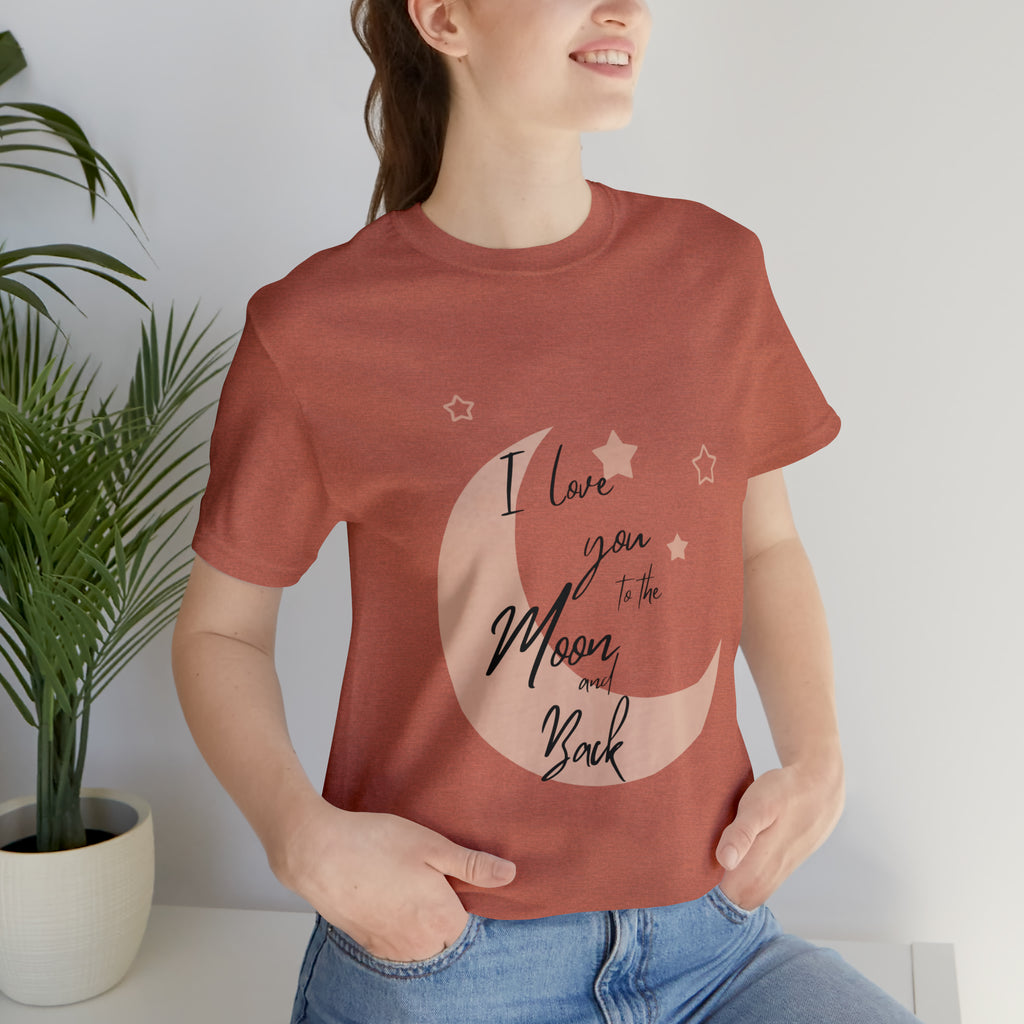 I Love You to the Moon and Back Tee